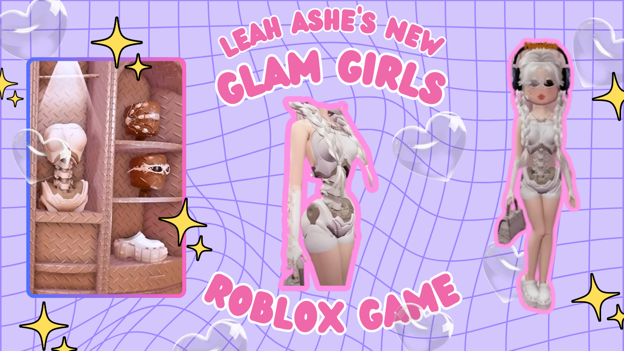 Leah Ashe Is Launching Glam Girls New Roblox Fashion Game